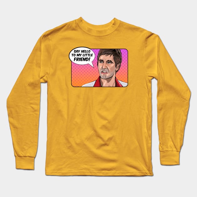 Scarface introducing his little friend in full pop art splendor Long Sleeve T-Shirt by FanboyMuseum